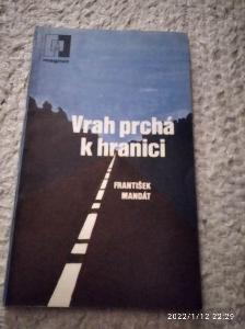 Vrah prchá k hranici - František Mandát