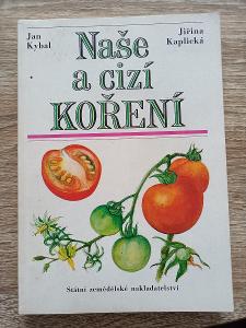 kniha - NAŠE A CIZÍ KOŘENÍ - Kybal, Kaplická - rok 1988 