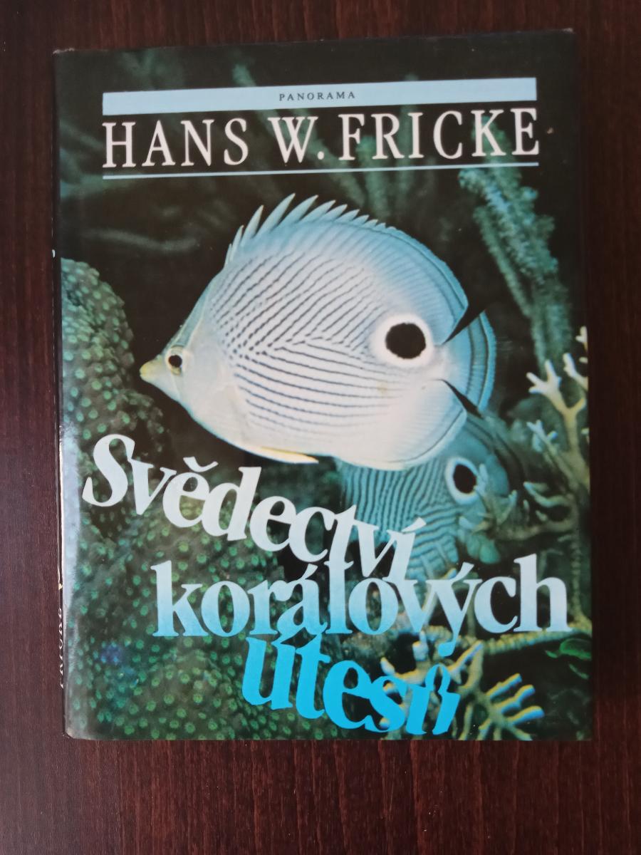 Svědectví korálových útesů - Hans W. Fricke, 1987 - Odborné knihy