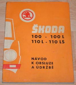 ŠKODA 100 / 100L / 110L / 110LS - KNIHA NÁVOD K OBSLUZE (VYDÁNÍ 1973)