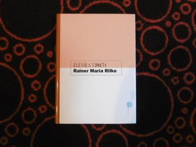 RAINER MARIA RILKE ELEGIE A SONETY (2002)