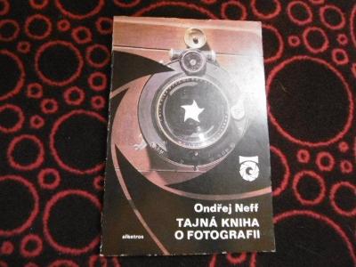 ONDŘEJ NEFF TAJNÁ KNIHA O FOTOGRAFII (1981) podpis O.Neff