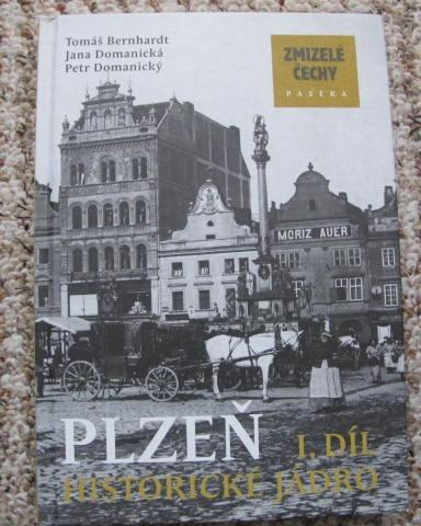 Zmizelé Čechy - Plzeň - Historické jádro , Západní Čechy, architektura