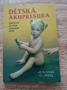 kniha - DĚTSKÁ AKUPRESURA - J. T Fang, V. Ando - rok 1992 