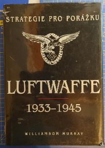 Luftwaffe 1933-1945, W.Murray, Svojtka&Co 1999
