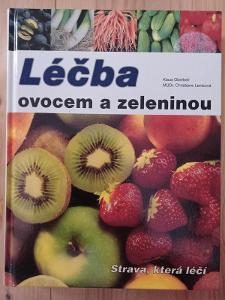 Léčba ovocem a zeleninou Strava, která léčí K. Oberbeil, Ch. Lentz