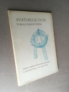 Svatopluk Čech v kraji hradištském /B.B.Buchlovan/ A.Kisswetter 1946