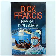 Dick Francis   Návrat diplomata  1993