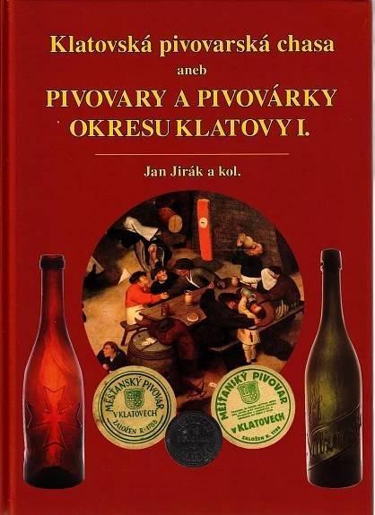 Klatovská pivovarská chasa alebo Pivovary a pivovárky okresu Klatovy I - Nápojový priemysel
