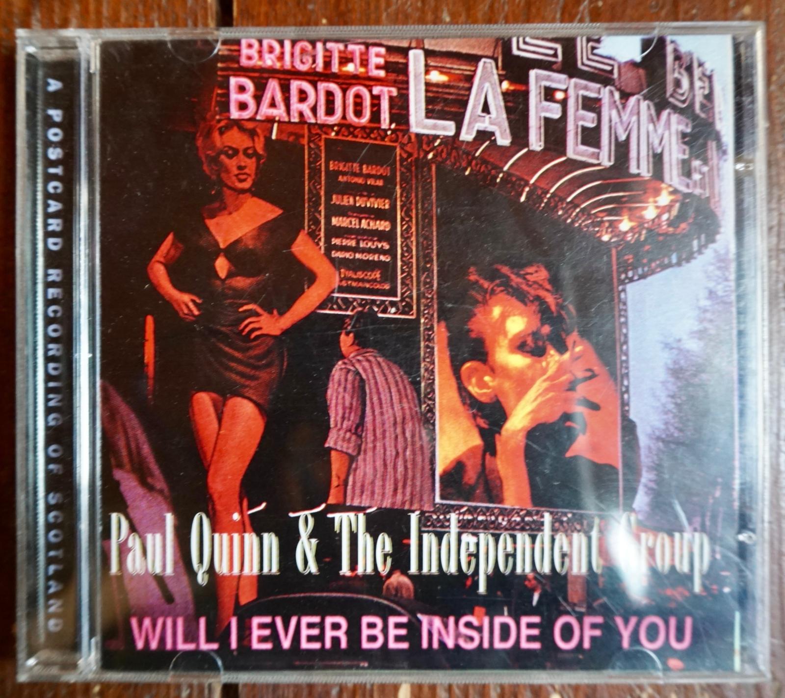 Paul Quinn & Independent Group – Will I Ever Be Inside Of You - Hudba na CD