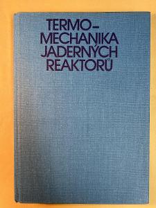 Heřmanský Bedřich : Termomechanika jaderných reaktorů / Academia, 1986