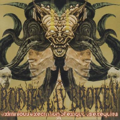 CD Bodies Lay Broken - Eximinious execration of exiguous (grindcore)