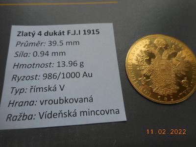 F.Josef l.,  4 Dukát, 1915, AU 0,986, váha 13,96 gramu ,nejoblíbenější