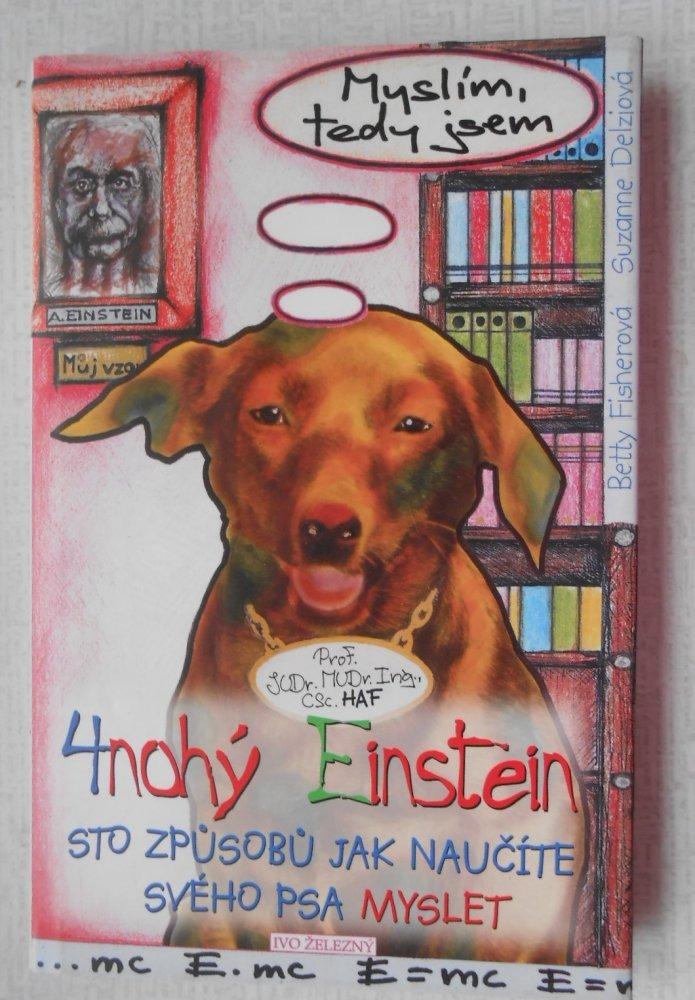 4nohý Einstein: sto spôsobov ako naučíte svojho psa myslieť /Betty Fisher - Psy a potreby na chov