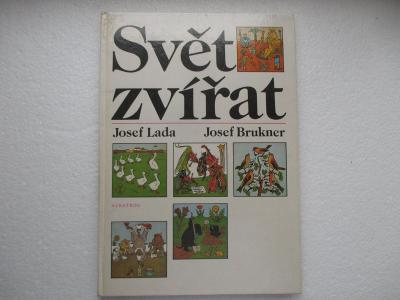 Dětská kniha Svět zvířat - Josef Lada - Josef Brukner 1984 ČSSR