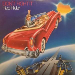 RED RIDER "DON T FIGHT IT" album