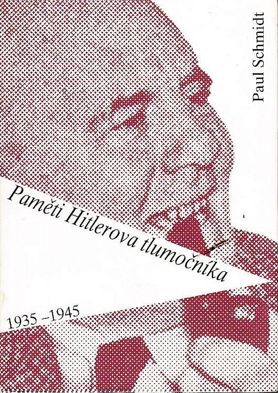 Paul Schmidt Pamäte Hitlerovho tlmočníka - Knihy