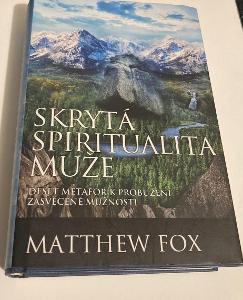 Mathew Fox - Skrytá spiritualita muže