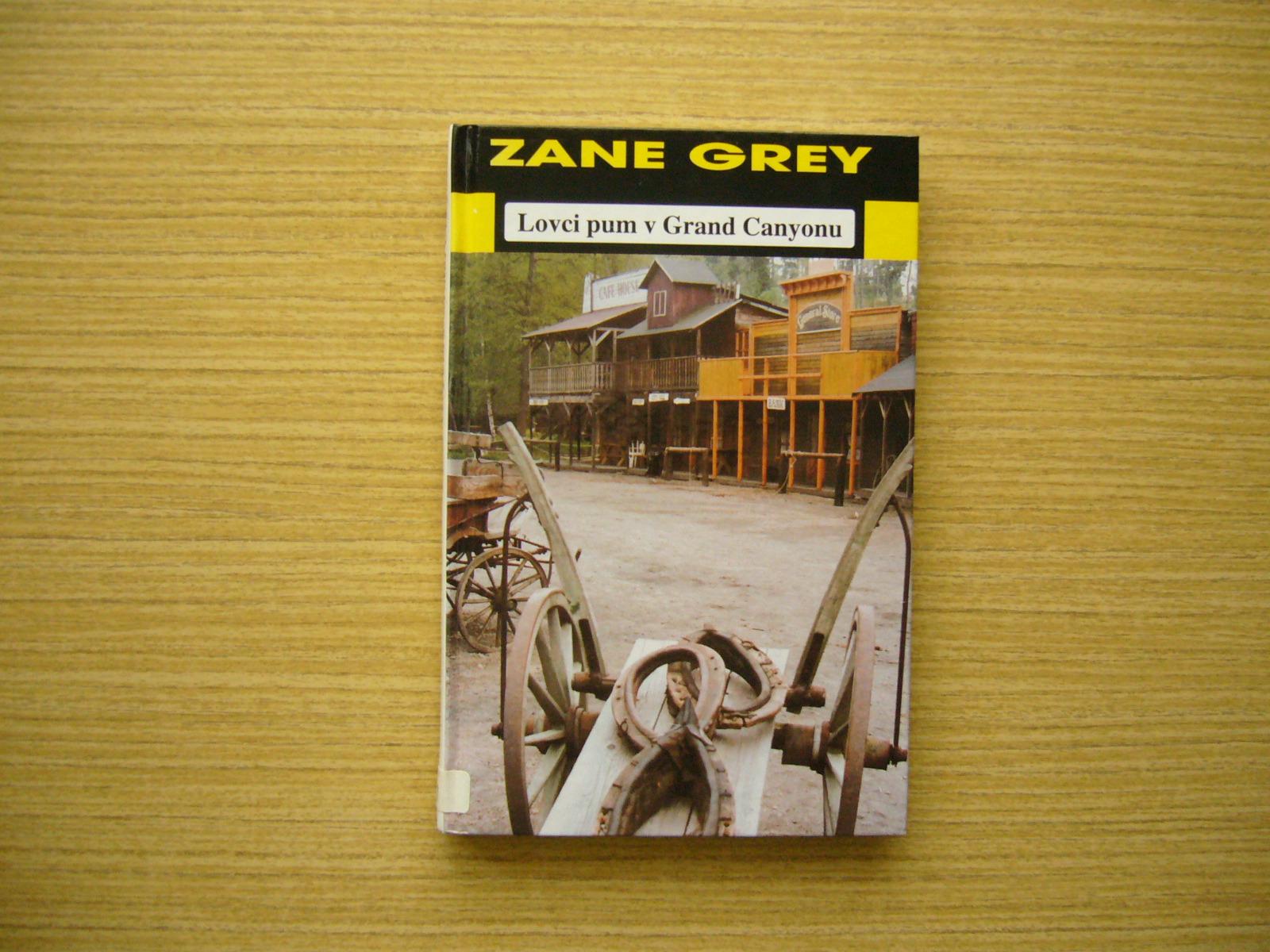 Zane Grey - Lovci bômb v Grand Canyone | 2000 -a - Knihy a časopisy