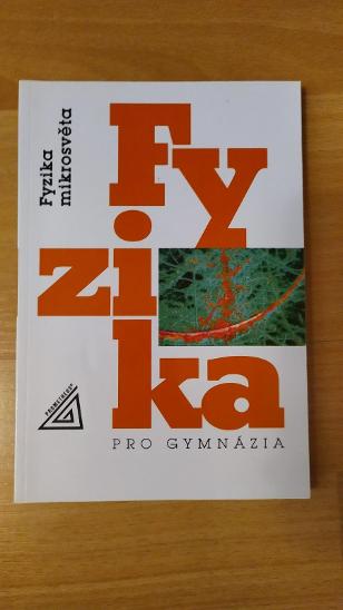 Fyzika pro gymnázia Fyzika mikrosvěta - Knihy a časopisy