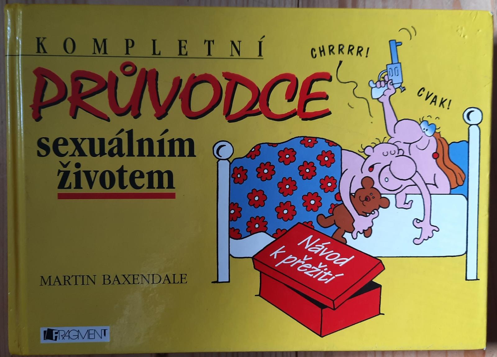 Kompletný sprievodca sexuálnym životom Martin Baxendale - Knihy