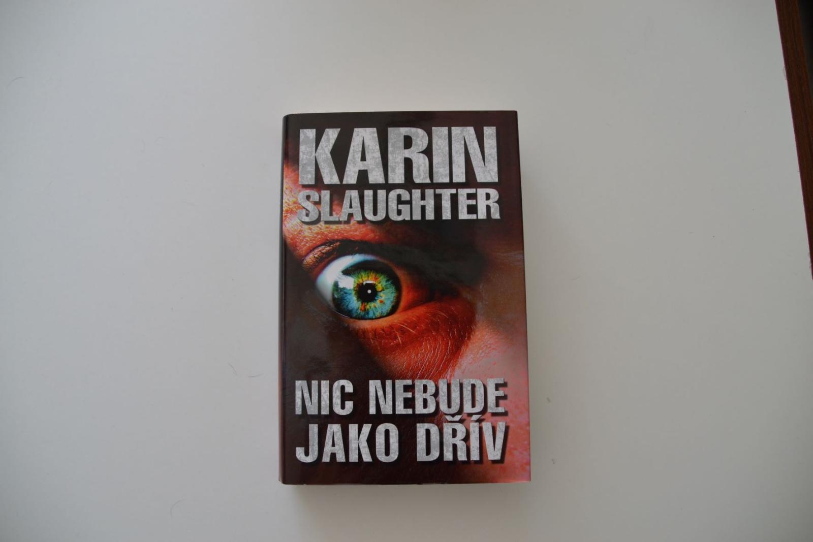 Karin Slaughter - Nič nebude ako predtým - Knihy