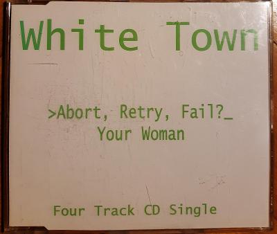 CDS White Town – >Abort, Retry, Fail? Your Woman (1997) !! TOP STAV !!
