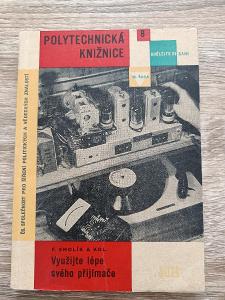 kniha - POLYTECHNICKÁ KNIŽNICE Využijte lépe svého přijímače  rok 1960