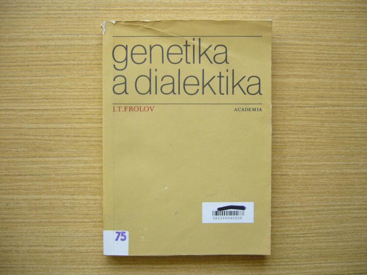 I. T. Frolov - Genetika a dialektika | 1979 -a - Učebnice