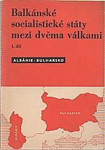 Hradečný, Pavel: Balkánské socialistické státy mezi dvěma válkami. 1. 