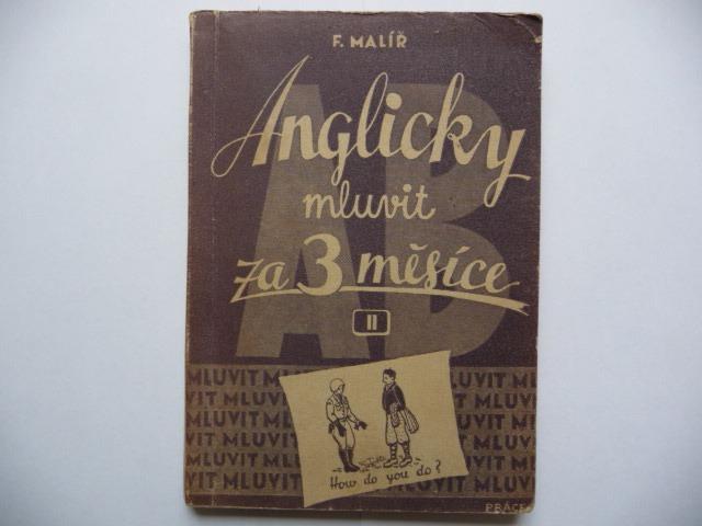 Anglicky hovoriť za 3 mesiace II. - František Maliar - PRÁCA 1947 - Učebnice