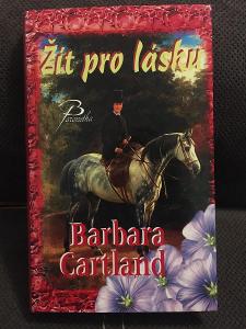 Barbara Cartland - Žít pro lásku