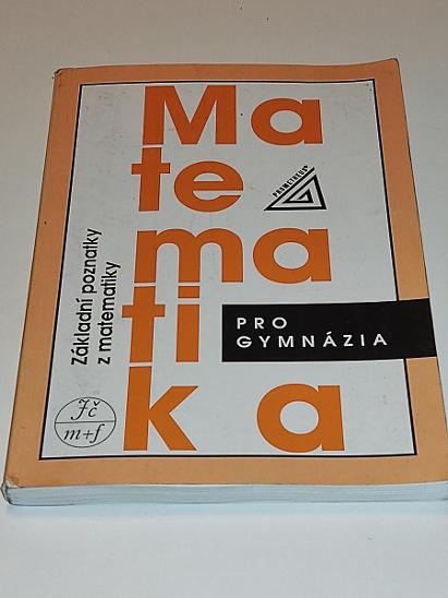 Matematika Pro GymnÁzia ZÁkladnÍ Poznatky Z Matematiky 1992 Aukro 2360