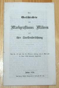 Die Geschichte des Markgrafthums Mähren und ihre Quellenforschung