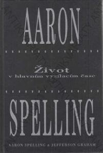 Život v hlavním vysílacím čase Aaron Spelling 