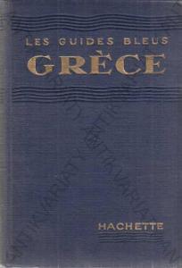 Les Guides Bleus - Gréce Librairie Hachette 1932