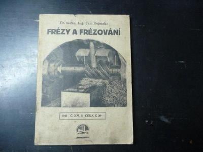 FRÉZY A FRÉZOVÁNÍ 1941 ( zajímavá technická příručka ) !!! vše - viz