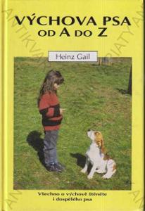 Výchova psa od A do Z Heinz Gail 1998