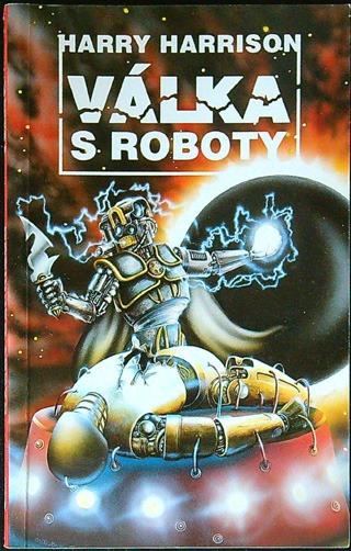 Harrison Harry - Vojna s robotmi - Knižné sci-fi / fantasy