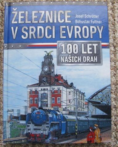 Železnice v srdci Evropy - 100 let našich drah - dráha, železnice, ČSD