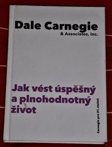 Jak vést úspěšný a plnohodnotný život - Dale Carnegie