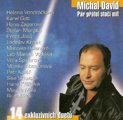 CD Michal David - Pár přátel stačí mít - 14 exkluzivních duetů 