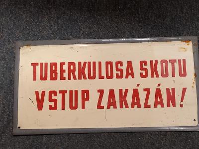 Stará plechová cedule Tuberkulosa skotu Vstup zakázán !