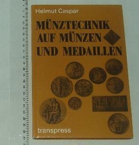 Münzetechnik auf münzen und medaillen - H. Caspar - mince medaile