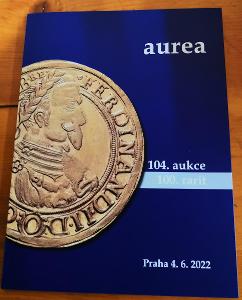 Aukční katalog 104. aukce - 100. rarit - 4.6.2022 - AUREA Numismatika