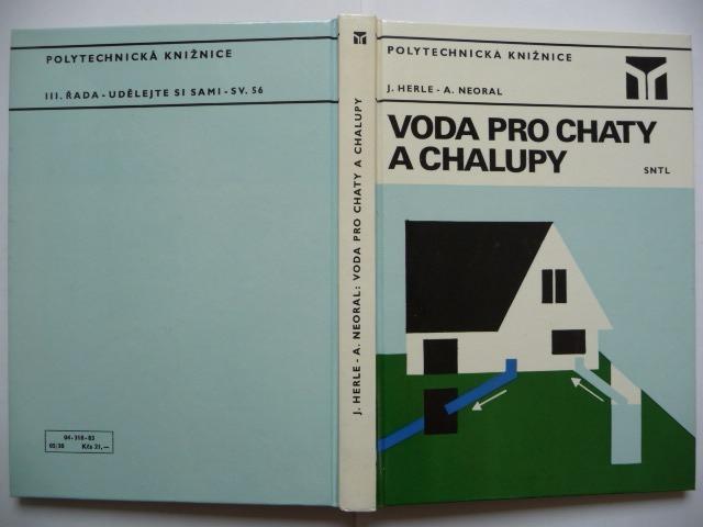 Voda pre chaty a chalupy - Jaromír Herle / Antonín Neoral - SNTL 1983 - Knihy