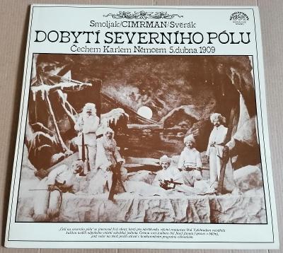 LP SMOLJAK, CIMRMAN, SVĚRÁK - DOBYTÍ SEVERNÍHO PÓLU /NM, TOP STAV,1987