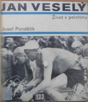 Jan Veselý /Život v pelotonu /Josef Pondělík / kolo cyklistika / 1968