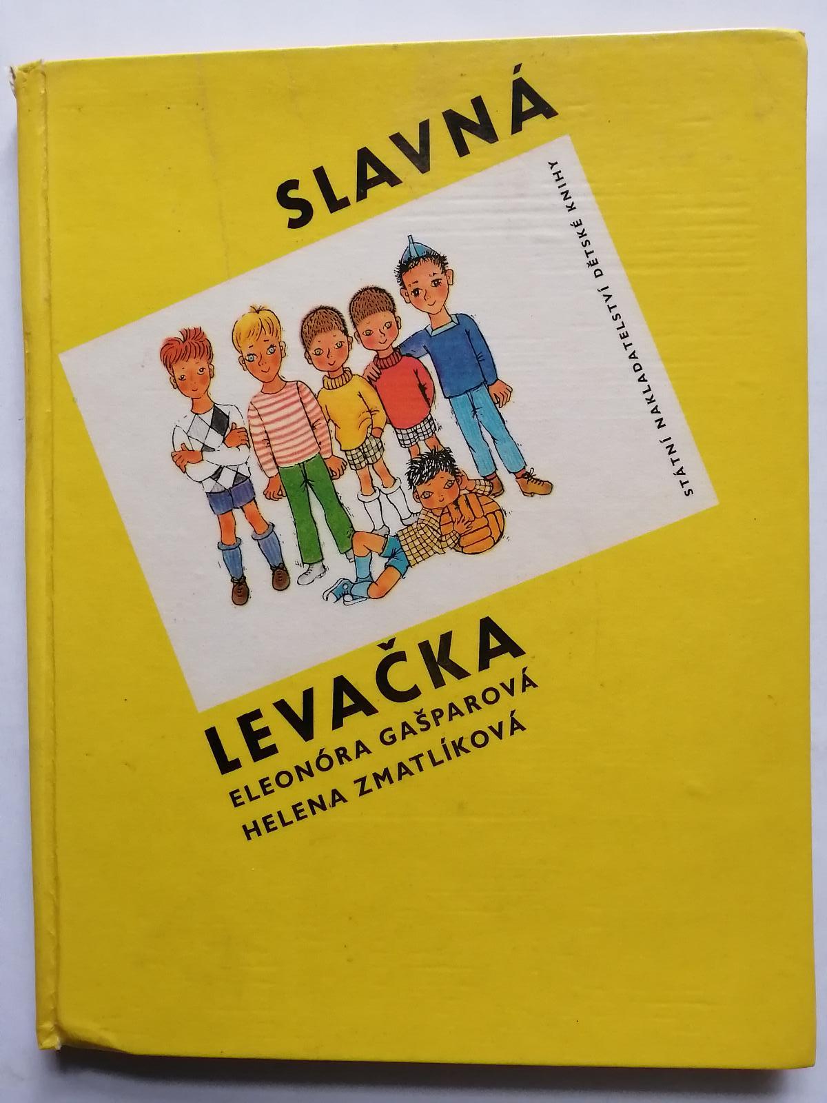 Slávna ľavačka Gašparová, Eleonóra, ill. Zmatlíková, Helena - Knihy