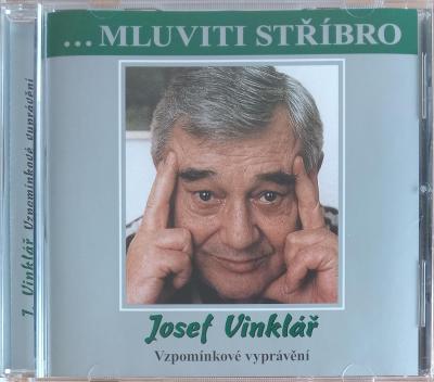 CD - VINKLÁŘ JOSEF: Vzpomínkové vyprávění ... Mluviti stříbro 
